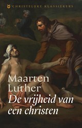 De vrijheid van een christen - Maarten Luther - 9789043545792