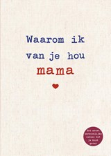 Waarom ik van je hou mama - Alexandra Reinwarth - 9789043922791