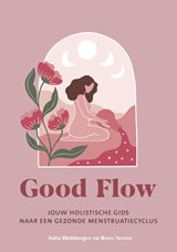 Good Flow - Roos Neeter ; Julia Blohberger - 9789043928342
