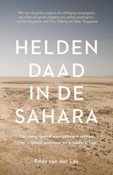 Heldendaad in de Sahara - Eddy van der Ley - 9789043928397