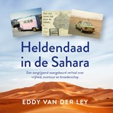 Heldendaad in de Sahara - Eddy van der Ley - 9789043928410