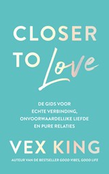 Closer to Love - Vex King - 9789043928434