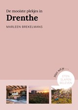De mooiste plekjes in Drenthe - Marleen Brekelmans - 9789043929325