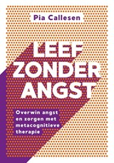 Leef zonder angst - Pia Callesen - 9789043929387