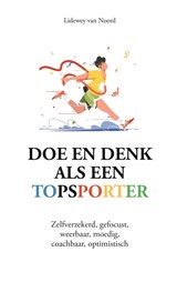 Doe en denk als een topsporter - Lidewey van Noord - 9789043933667