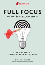 Full focus op wat écht belangrijk is - Björn Deusings - 9789043933827