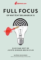 Full focus op wat écht belangrijk is - Björn Deusings - 9789043933834