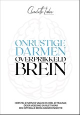 Onrustige darmen, overprikkeld brein - Charlotte Labee - 9789043934428
