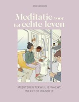 Meditatie voor het echte leven - Ann Swanson - 9789043934688