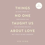 Things No One Taught Us About Love - Vex King - 9789043935043