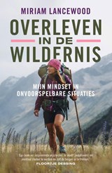 Overleven in de wildernis - Miriam Lancewood - 9789043939362