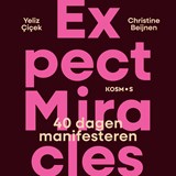 Expect Miracles - Yeliz Çiçek ; Christine Beijnen - 9789043939836