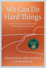 We Can Do Hard Things - Glennon Doyle ; Abby Wambach ; Amanda Doyle - 9789043940825