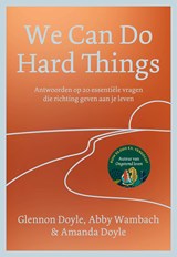 We Can Do Hard Things - Glennon Doyle ; Abby Wambach ; Amanda Doyle - 9789043940832