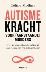 Autismekracht voor (aanstaande) moeders - Céline Mollink - 9789043945707