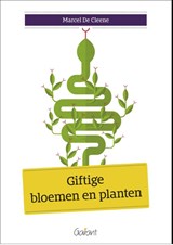 Giftige bloemen en planten - Marcel De Cleene - 9789044133929