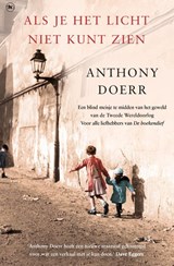Als je het licht niet kunt zien - Anthony Doerr - 9789044345940