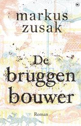 De bruggenbouwer - Markus Zusak - 9789044355703