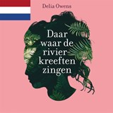 Daar waar de rivierkreeften zingen - Delia Owens - 9789044358926