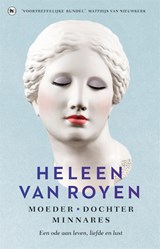 Moeder, dochter, minnares - Heleen van Royen - 9789044360615