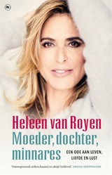 Moeder, dochter, minnares - Heleen van Royen - 9789044361858