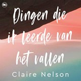 Dingen die ik leerde van het vallen - Claire Nelson - 9789044364729