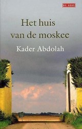 Het huis van de moskee - ABDOLAH, Kader - 9789044507683