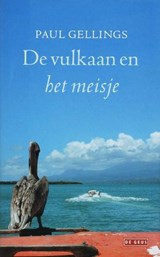 De vulkaan en het meisje - GELLINGS, Paul - 9789044507720