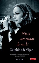 Niets weerstaat de nacht - Delphine de Vigan - 9789044532814