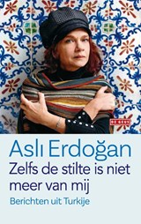 Zelfs de stilte is niet meer van mij - Asli Erdogan - 9789044538755
