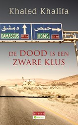De dood is een zware klus - Khaled Khalifa - 9789044539295