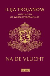 Na de vlucht - Ilija Trojanow - 9789044540642