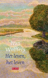 Het leven, het leven - Ivan  Wolffers - 9789044544008
