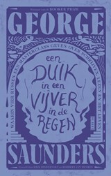 Een duik in een vijver in de regen - George Saunders - 9789044545296