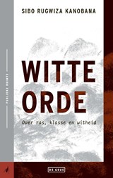 Witte orde - Sibo Rugwiza Kanobana - 9789044547559