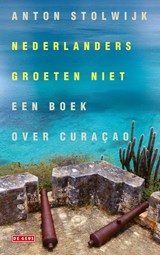 Nederlanders groeten niet - Anton Stolwijk - 9789044548518
