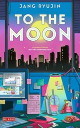 To the moon - Ryujin Jang - 9789044550337
