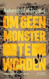 Om geen monster te worden - Muhammad al-Zaqzouq - 9789044553017