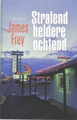 Stralend heldere ochtend - FREY, James - 9789044611731