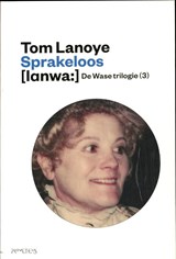 De Wase trilogie(3) / Sprakeloos - LANOYE, Tom - 9789044619980