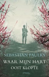 Waar mijn hart ooit klopte - Sebastian Faulks - 9789044630176
