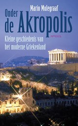 Onder de Akropolis - Mario Molegraaf - 9789044630435