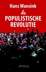 De populistische revolutie - Hans Wansink - 9789044631999