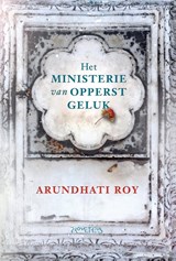 Het ministerie van Opperst Geluk - Arundhati Roy - 9789044633504