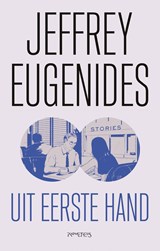 Uit eerste hand - Jeffrey Eugenides - 9789044635515