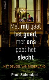Met mij gaat het goed, met ons gaat het slecht - Paul Schnabel - 9789044638653