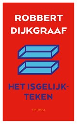 Het isgelijkteken - Robbert Dijkgraaf - 9789044640939