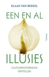 Een en al illusies - Klaas van Berkel - 9789044641028