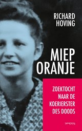 Miep Oranje - Richard Hoving - 9789044649253