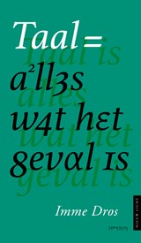 Taal is alles wat het geval is - Imme Dros - 9789044649581